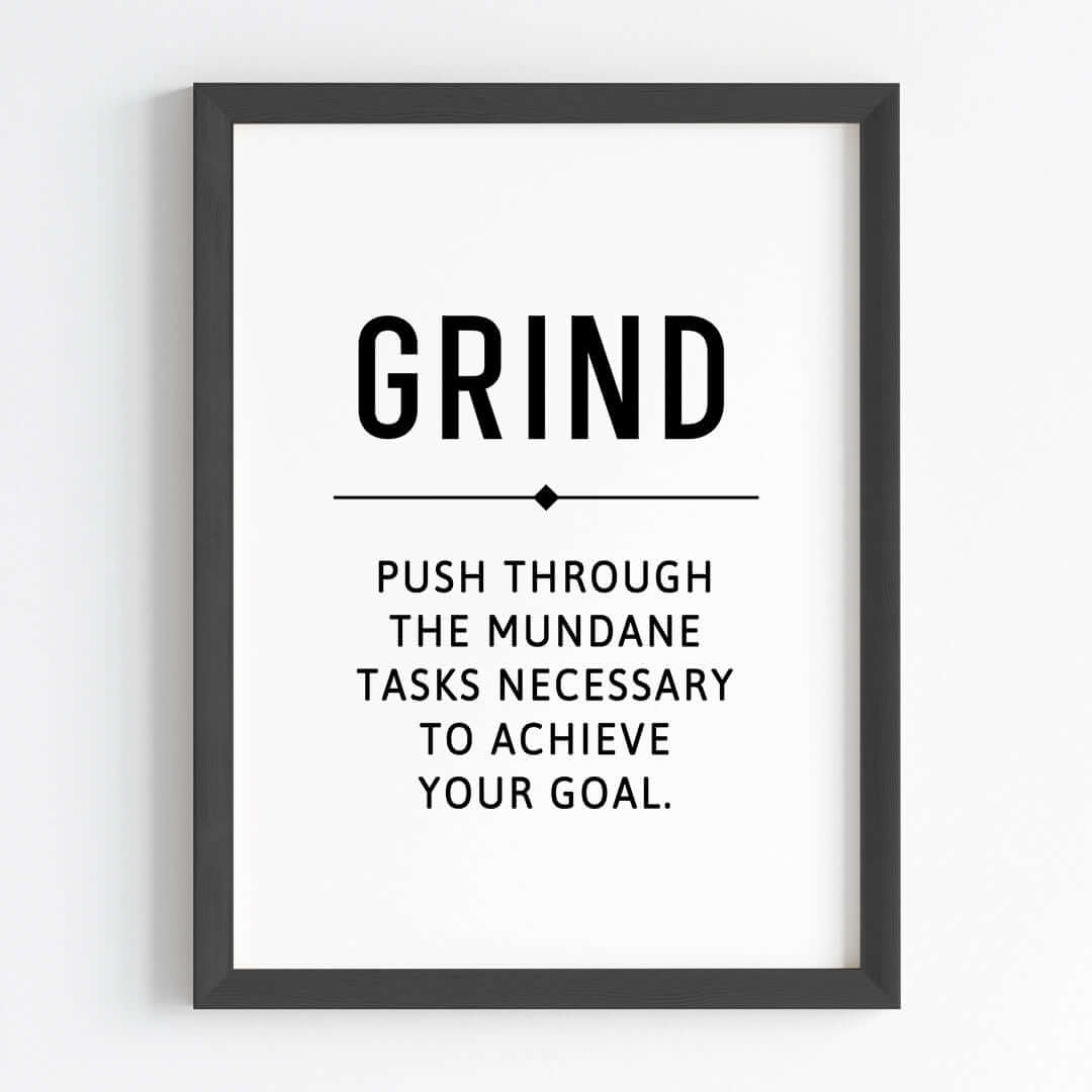 Inspirational quote Grind wall art black frame