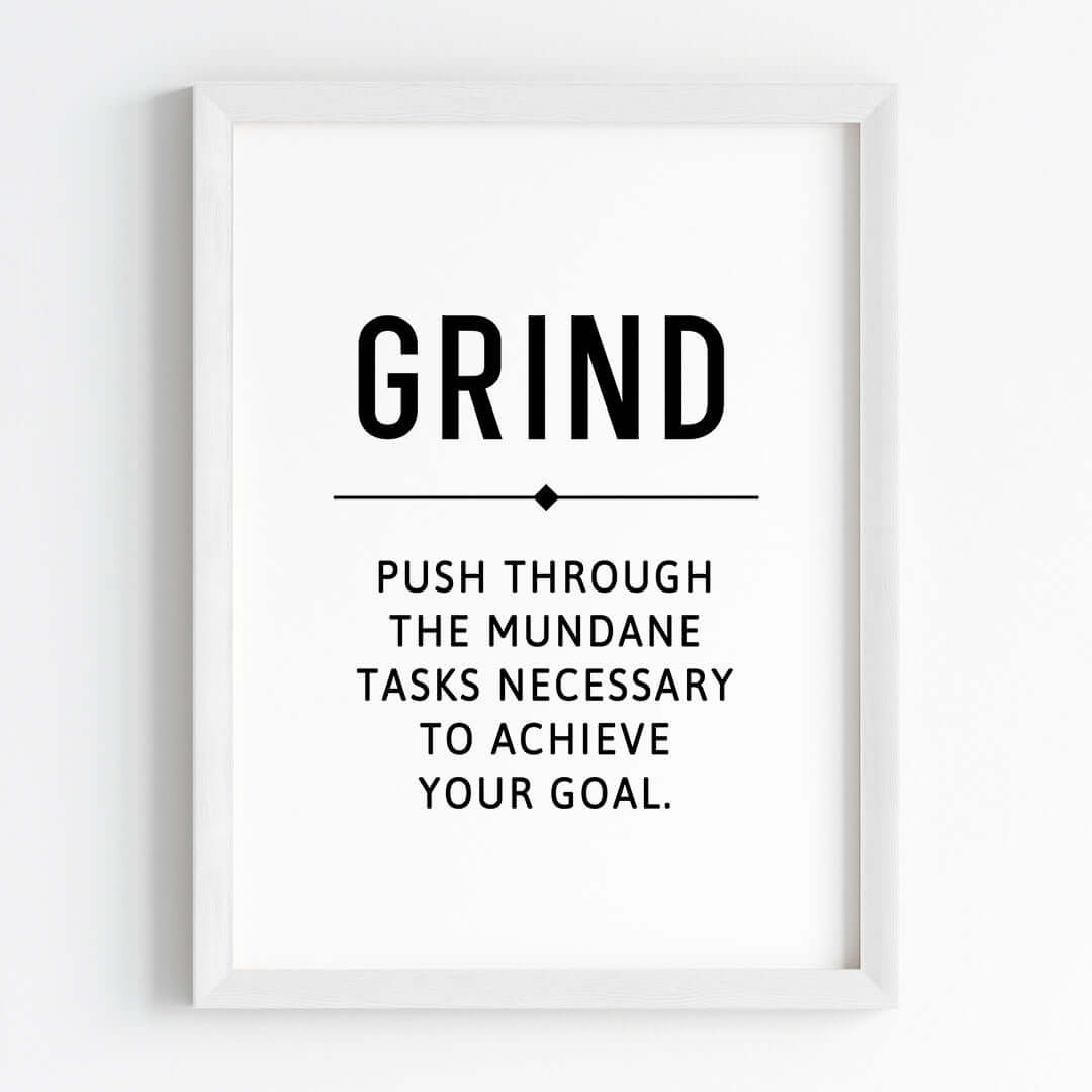 Inspirational quote Grind wall art white frame