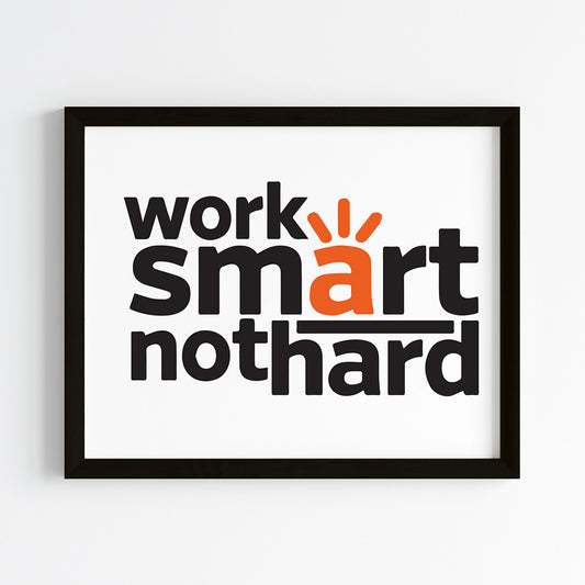 Work Smart Not Hard Wall Art (Framed)