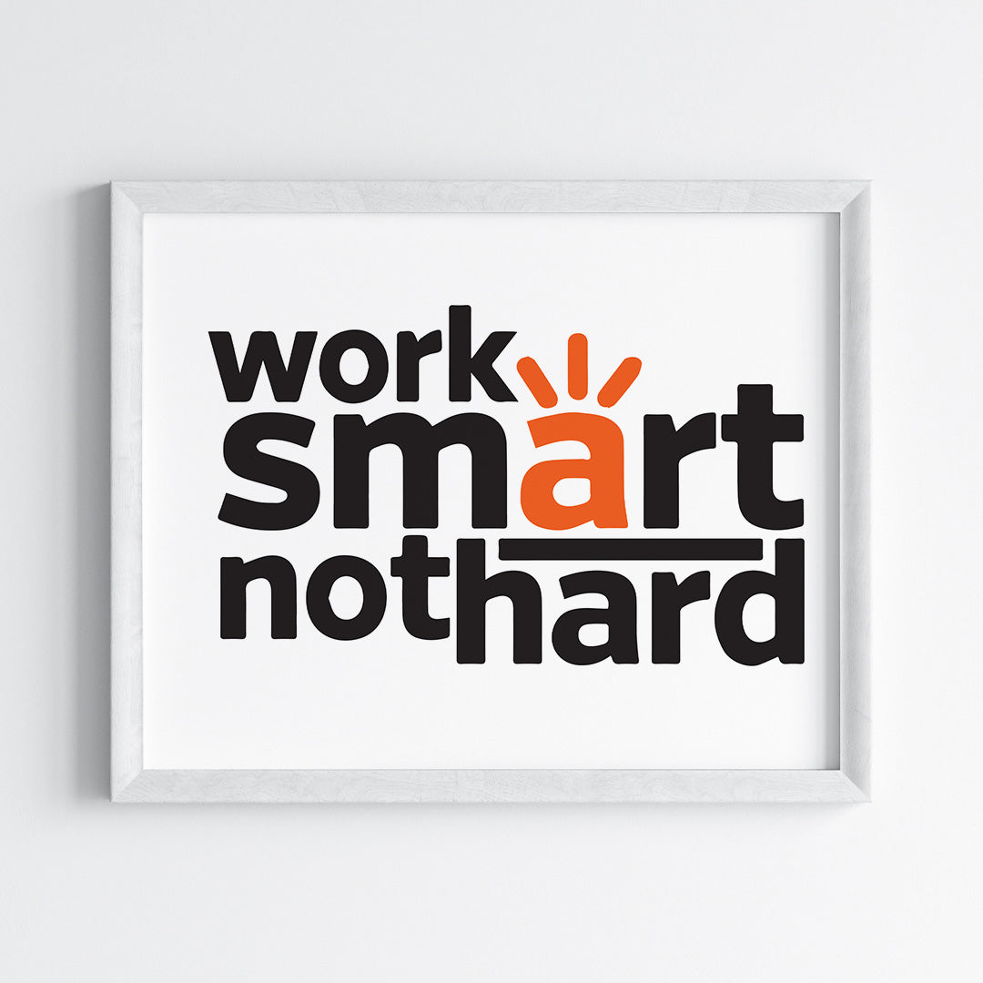 Work Smart Not Hard Wall Art (Framed)