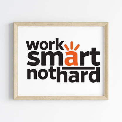 Work Smart Not Hard Wall Art (Framed)